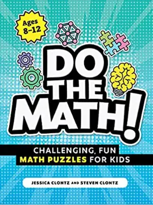Do the Math- Challenging, Fun Math Puzzles for Kids